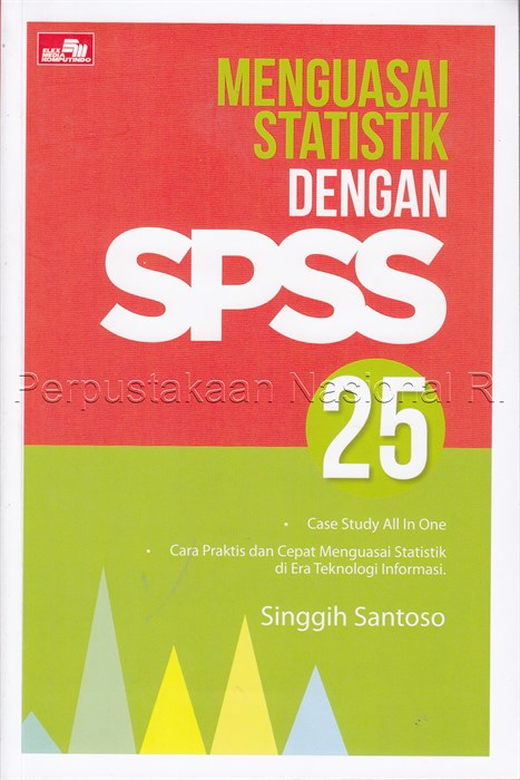 Menguasai Statistik Dengan SPSS 25 / Singgih Santoso