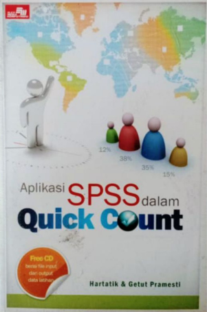 Aplikasi SPSS dalam Quick Count / Hartatik; Getut Pramesti