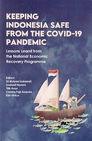 Keeping Indonesia Safe from the from the covid-19 Pandemic :  Lessons Learnt from the National Economic Recovery Programme / Editor: Sri Mulyani Indrawati; Suahasil Nazara; Titik Anas; Candra Fajri Ananda; Kiki Verico