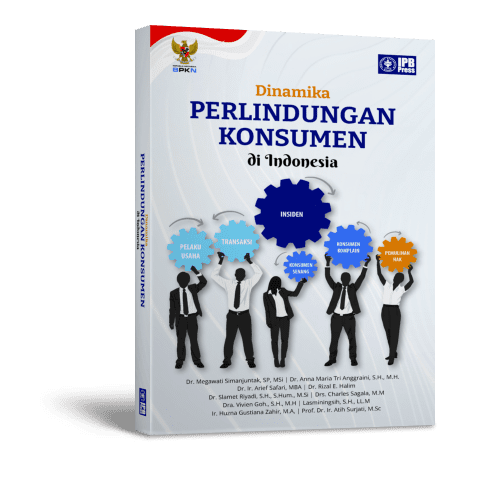 Dinamika Perlindungan Konsumen di Indonesia / Megawati Simanjuntak; Anna Maria Tri Anggraini; Arief Safari; Rizal E. Halim; Slamet Riyadi; Charles Sagala; Vivien Goh; Lasminingsih; Huzna Gustiana Zahir; Atih Surjati