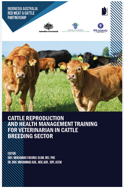 Cattle Reproduction and Health Management Training for Veterinarian in Cattle Breeding Sector / Editor: Mokhamad Fakhrul Ulum; Muhammad Agil