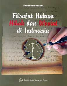 Filsafat Hukum Hibah Dan Wasiat Di Indonesia / Abdul Ghofur Anshori