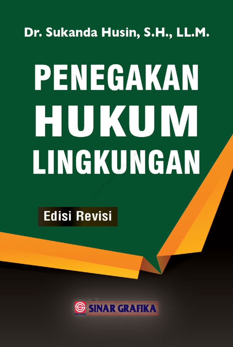 Penegak Hukum Lingkungan (Edisi Revisi) / Sukanda Husin