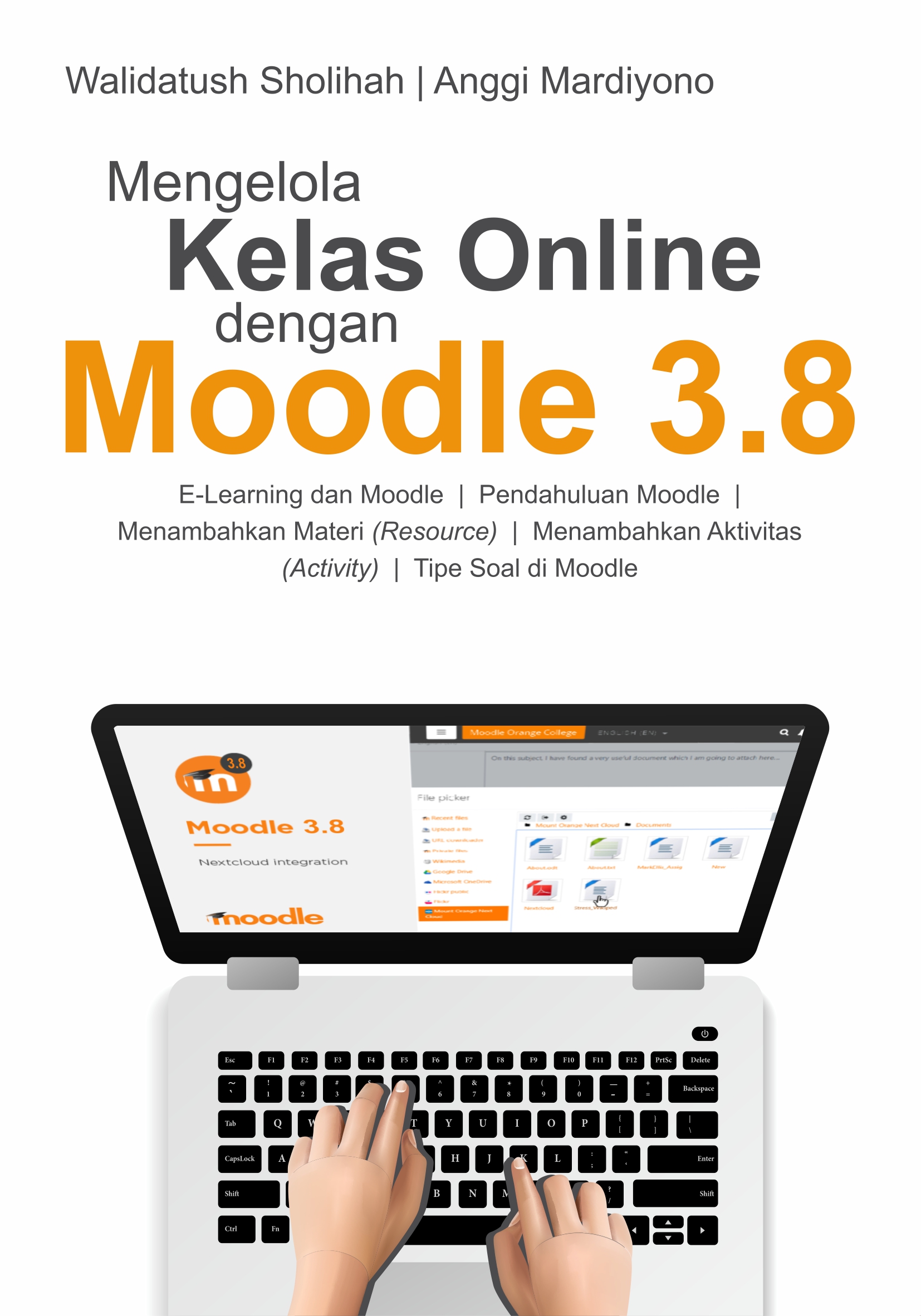 Mengelola Kelas Online dengan Moodle 3.8 / Walidatush Sholihah; Anggi Mardiyono