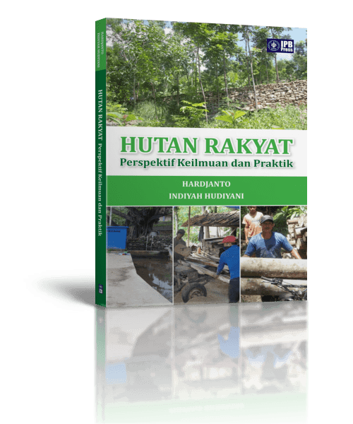 Hutan Rakyat :  Perspektif Keilmuan dan Praktik / Hardjanto; Indiyah Hudiyani