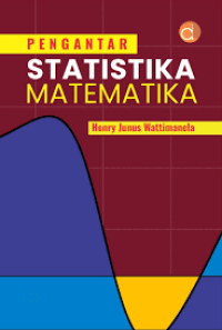 Pengantar Statistika Matematika / Hendry Junus Wattimanela