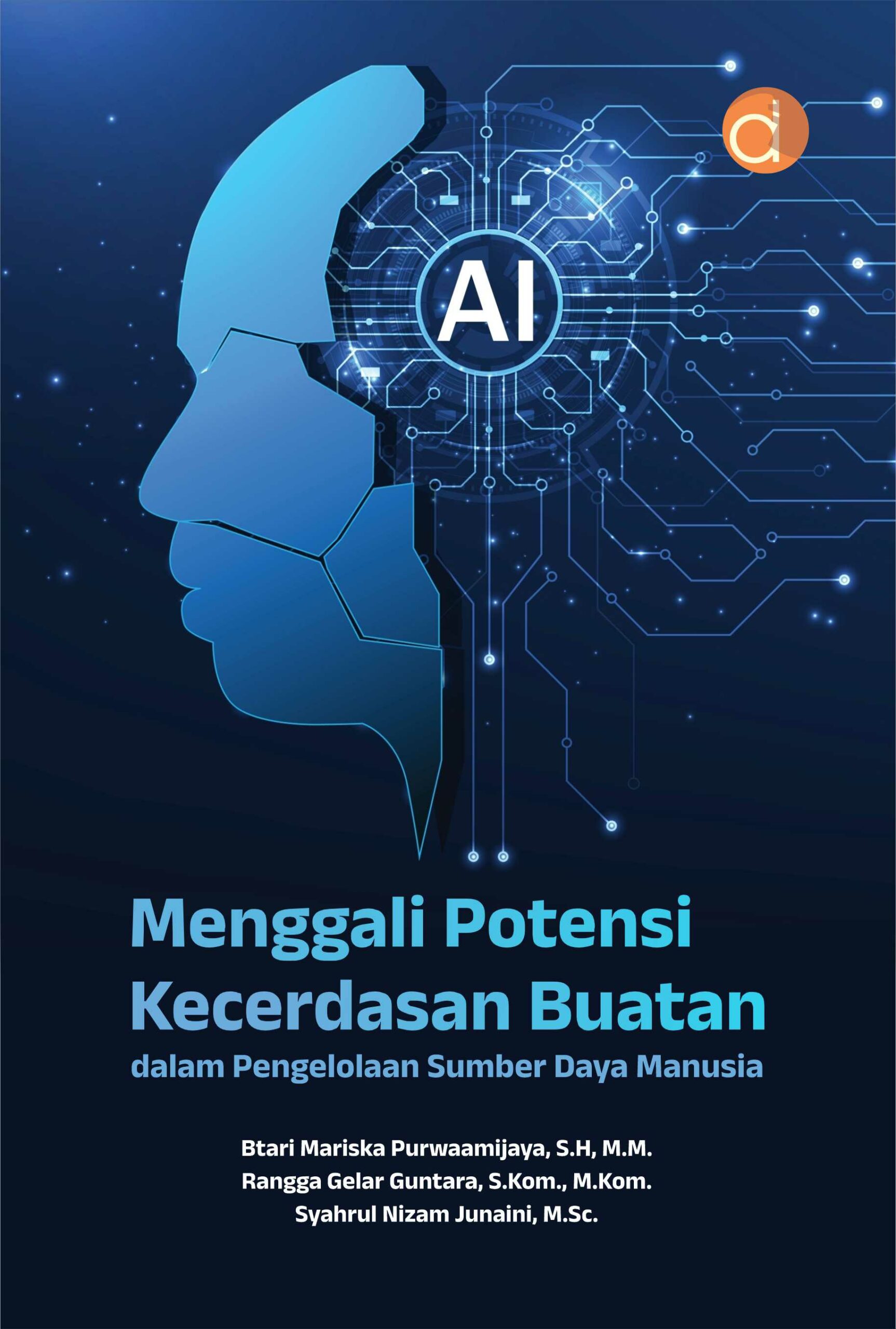 Menggali Potensi Kecerdasan Buatan dalam Pengelolaan Sumber Daya Manusia / Btari Mariska Purwaamijaya; Rangga Gelar Guntara; Syahrul Nizam Junaini
