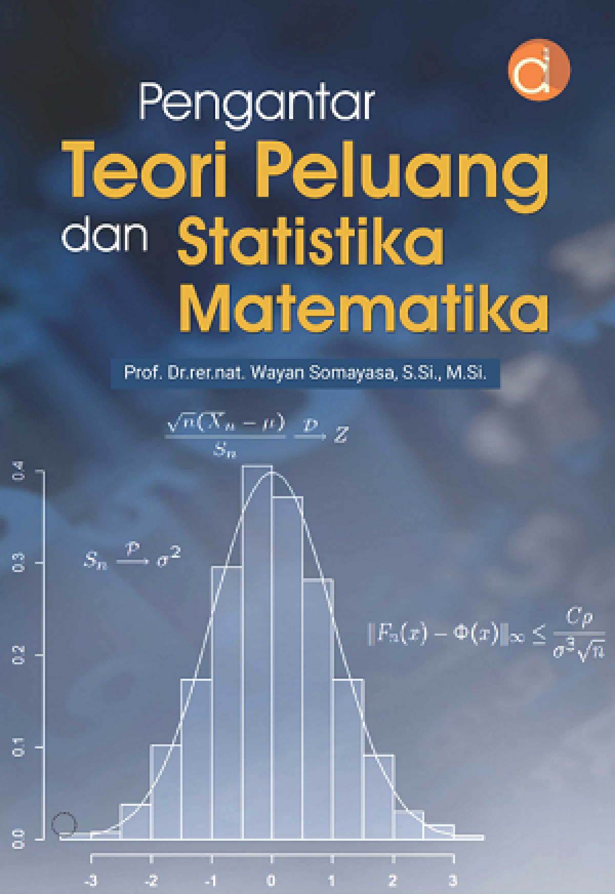 Pengantar Teori Peluang dan Statistika Matematika / Wayan Somayasa
