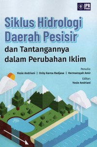 Siklus Hidrologi Daerah Pesisir dan Tantangannya dalam Perubahan Iklim / Yosie Andriani; Ocky Karna Radjasa; Hermasyah; Hermansyah Amir