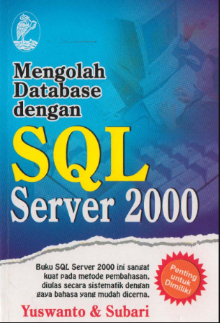 Mengolah Database dengan SQL Server 2000 / Yuswanto & Subari