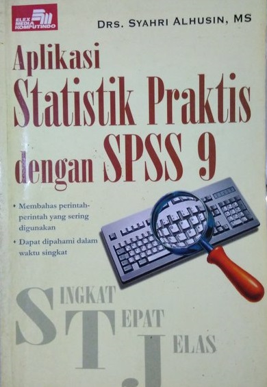 Aplikasi Statistik Praktis dengan SPSS 9 / Syahri Alhusin