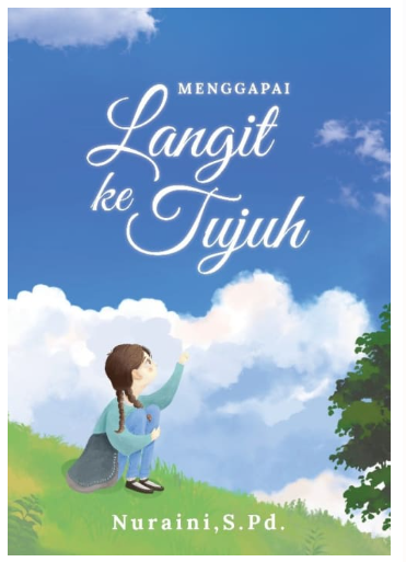 Menggapai Langit ke Tujuh / Nuraini