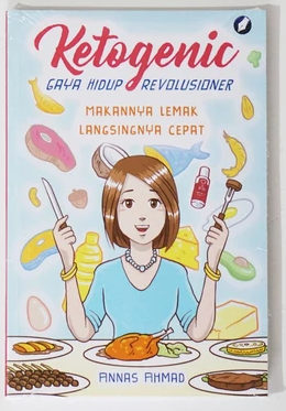 Ketogenic Gaya Hidup Revolusioner / Annas Ahmad; Yos Rizal Surazi