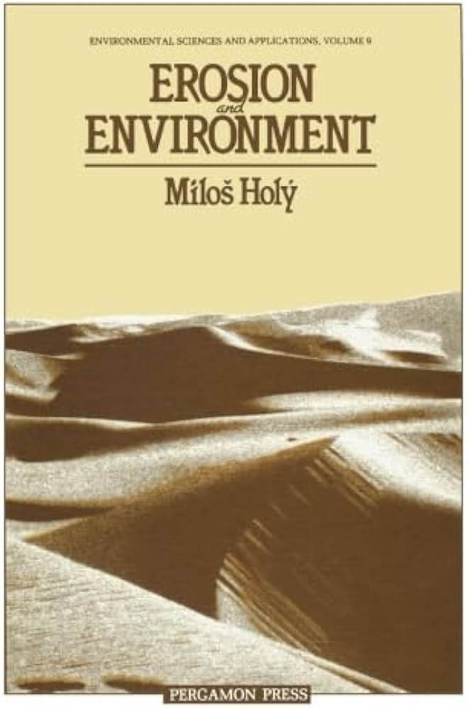 Erosion and Environment / Milos Holy; Translated by Jana Ondrackova