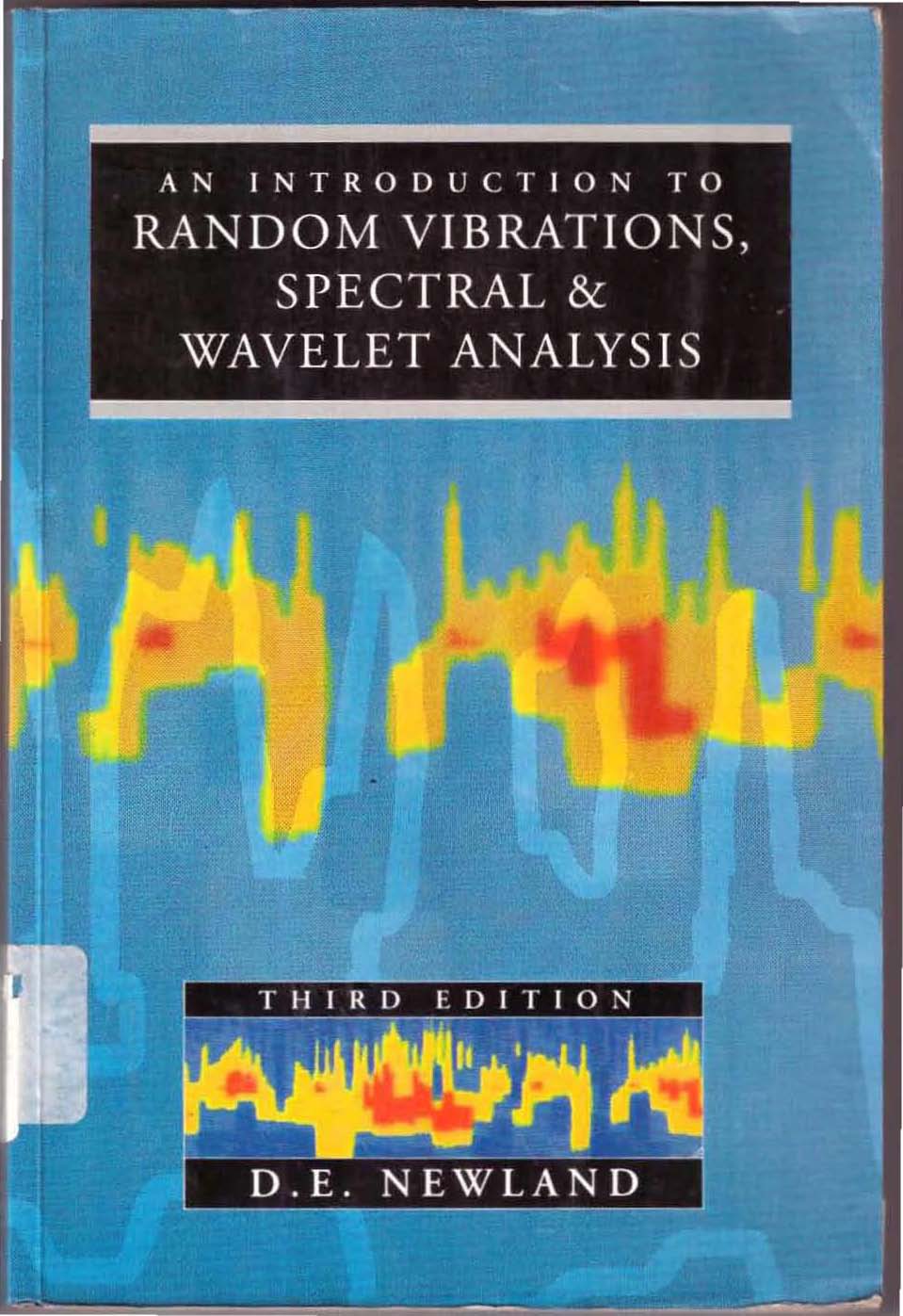 Random Vibrations, Spectral & Wavelet Analysis / D. E. Newland