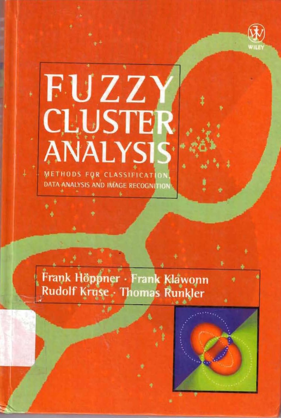 Fuzzy Cluster Analysis :  Metodhs For Classification, Data Analysis and Image Recognition / Frank Hoppner; Frank Klawonn; Rudol Kruse; Thomas Runkler