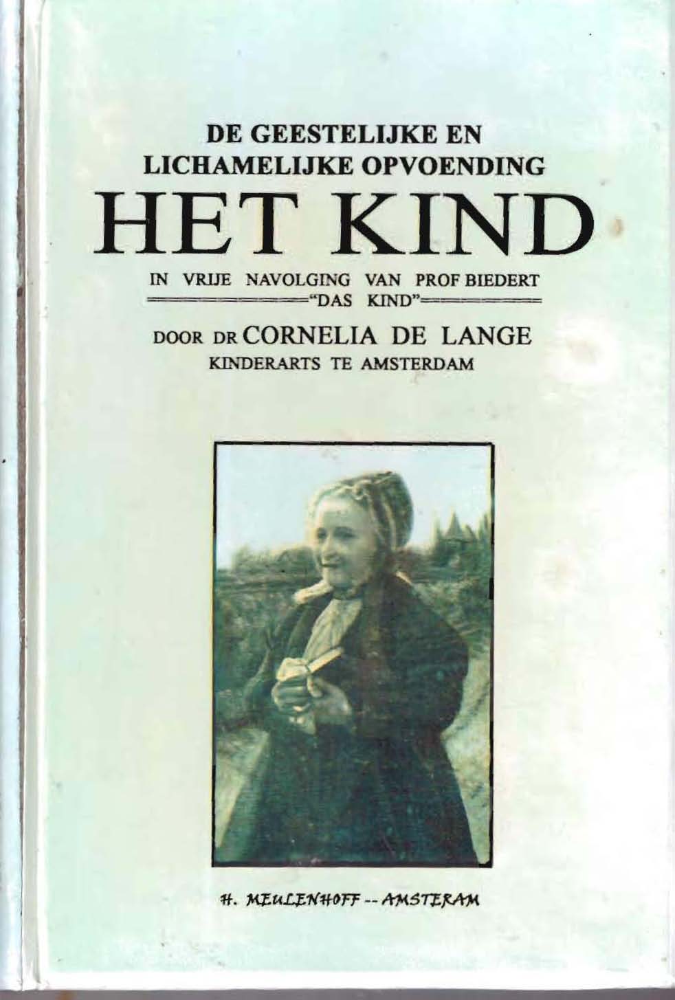 De Geestelijke En Lichamelijke Opvoending Van Het Kind / Cornelia De Lange