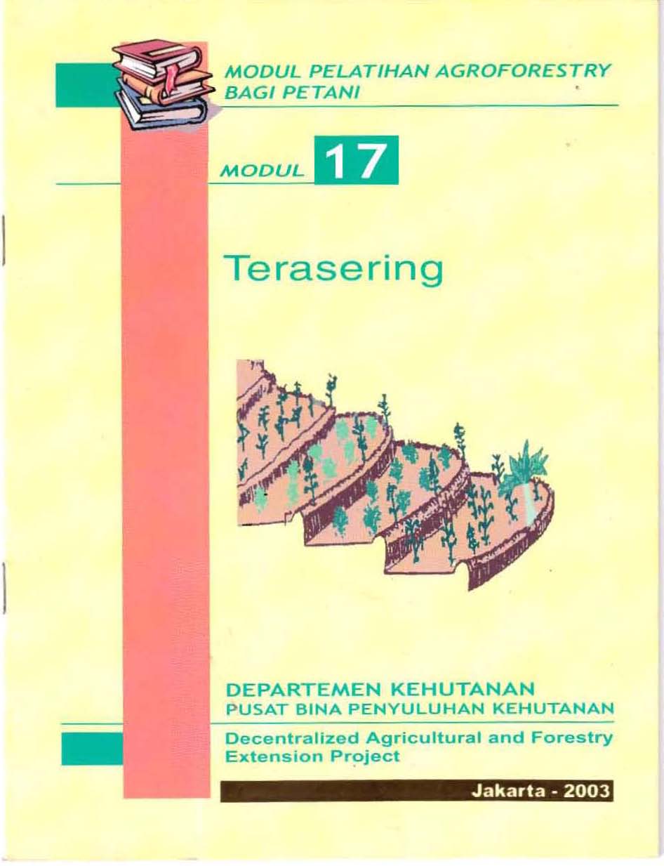 Terasering :  Modul 17-Modul Pelatihan Agroforestry Bagi Petani / Departemen Kehutanan Pusat Bina Penyuluhan Kehutanan