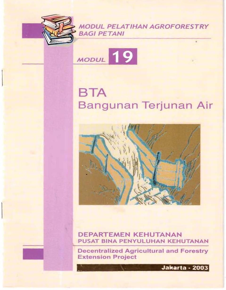 BTA Bangunan Terjunan Air :  Modul 19-Modul Pelatihan Agroforestry Bagi Petani / Departemen Kehutanan Pusat Bina Penyuluhan Kehutanan