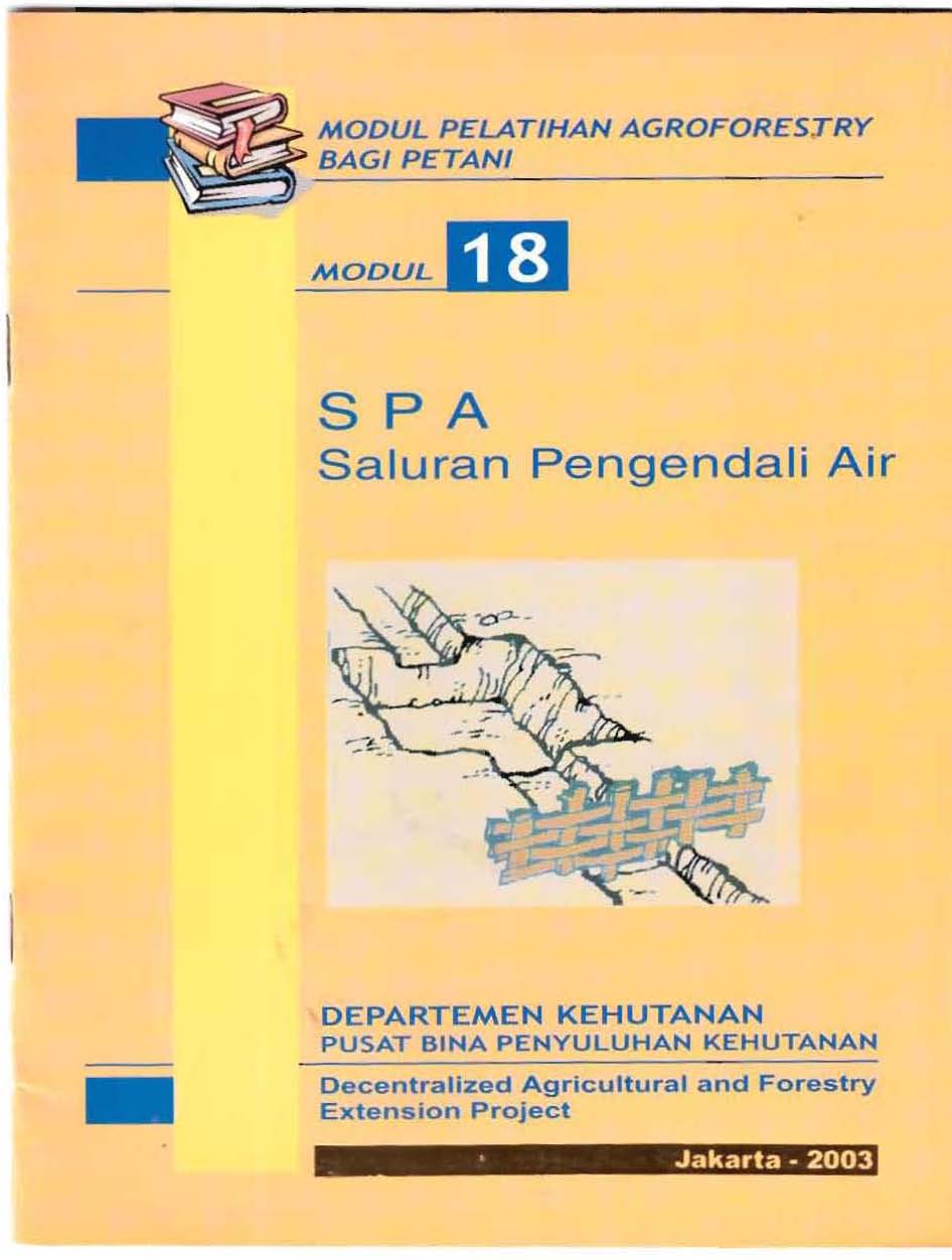 SPA Saluran Pengeluaran Air :  Modul 18-Modul Pelatihan Agroforestry Bagi Petani / Departemen Kehutanan Pusat Bina Penyuluhan Kehutanan