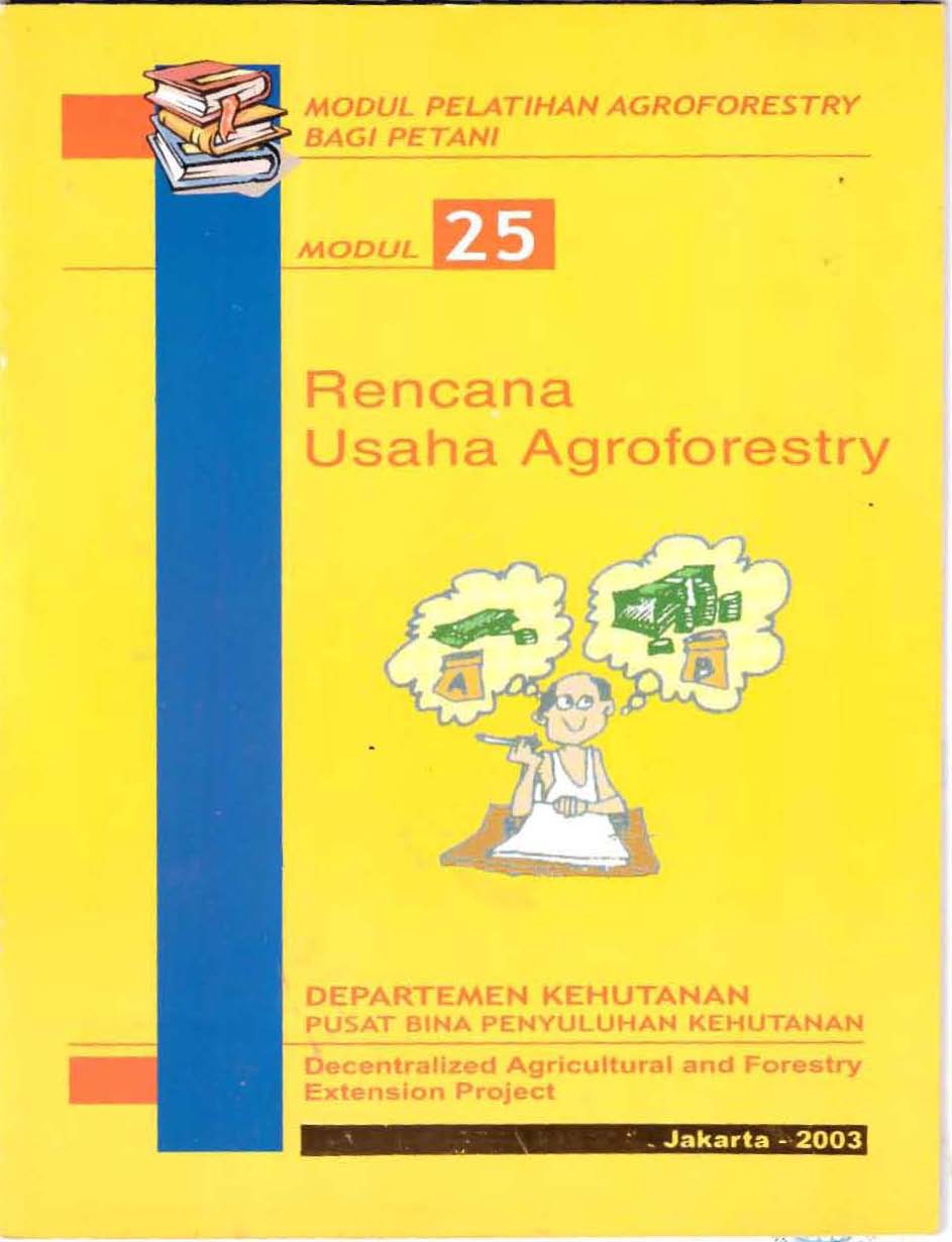 Rencana Usaha Agroforestry :  Modul 25-Modul Pelatihan Agroforestry Bagi Petani / Departemen Kehutanan Pusat Bina Penyuluhan Kehutanan