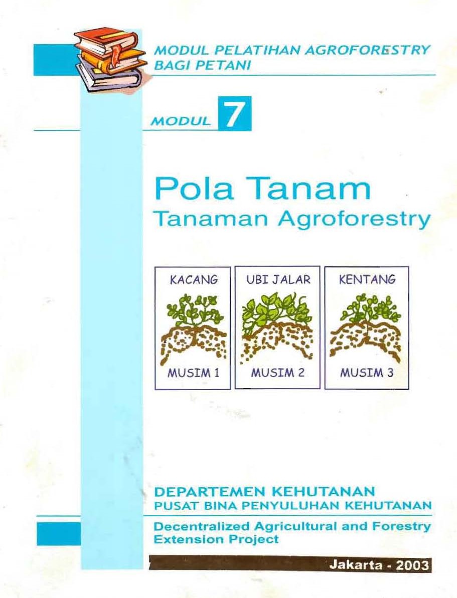 Pola Tanam Tanaman Agroferstry :  Modul 7-Modul Pelatihan Agroforestry Bagi Petani / Departemen Kehutanan Pusat Bina Penyuluhan Kehutanan