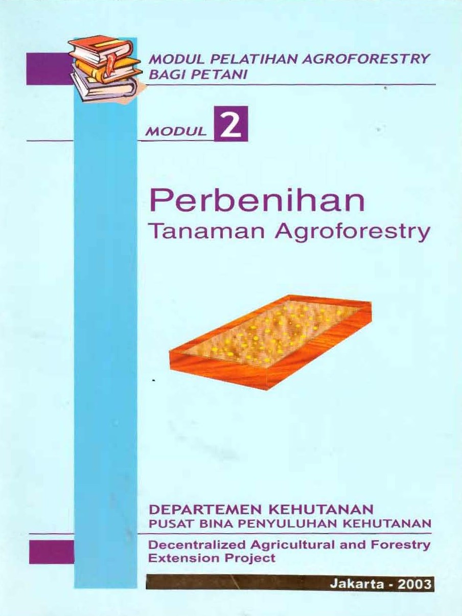 Perbenihan Tanaman Agroforestry :  Modul 2- Modul Pelatihan Agroforestry Bagi Petani