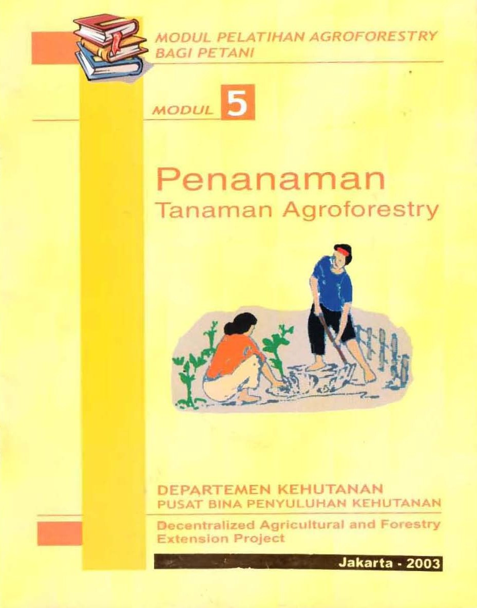 Penanaman Tanaman Agroforestry :  Modul 5-Modul Pelatihan Agroforestry Bagi Petani
