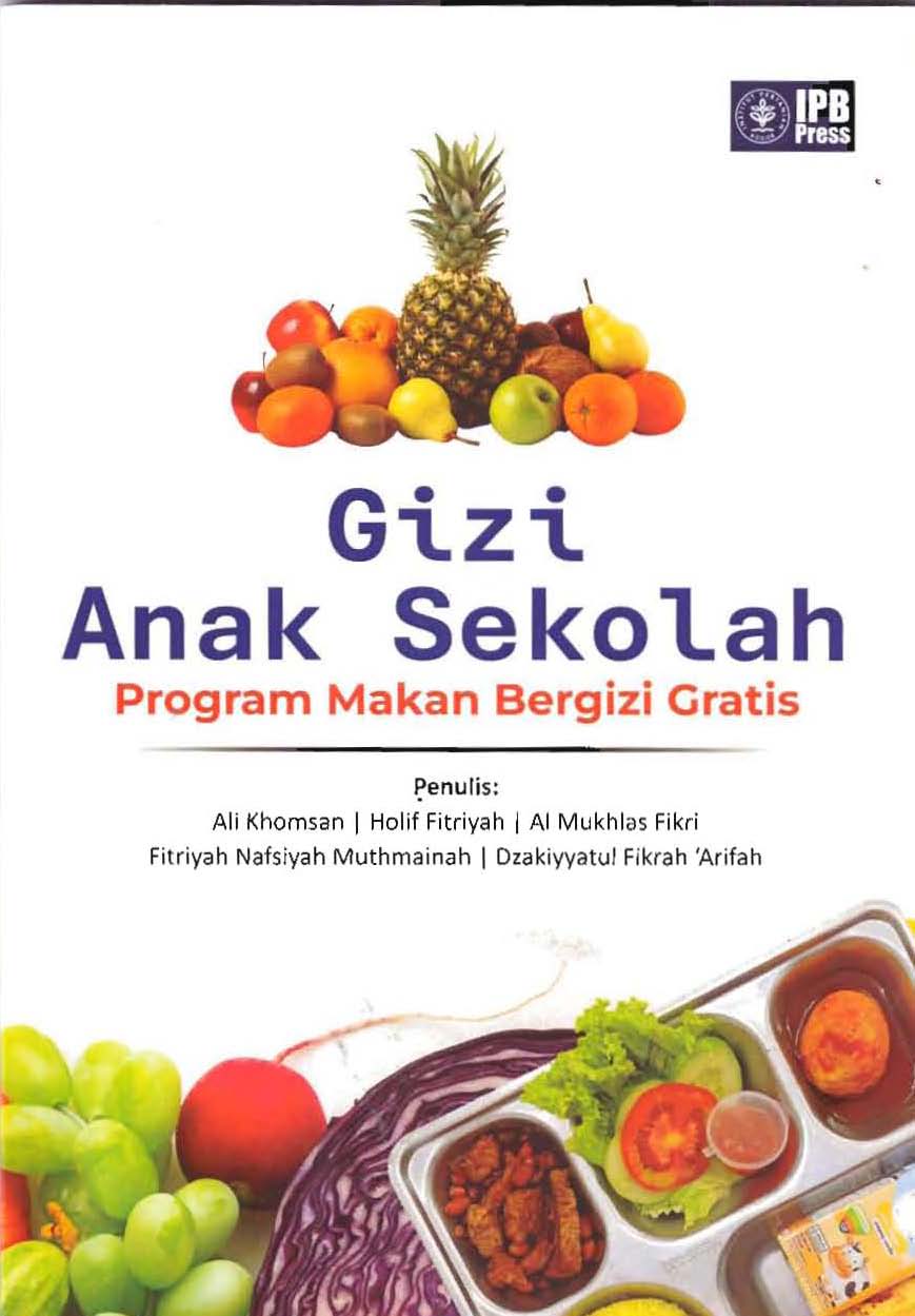 Gizi Anak Sekolah :  Program Makan Bergizi Gratis / Ali Khomsan; Holif Fitriyah; Al Mukhlas Fikri [dan 2 lainnya]