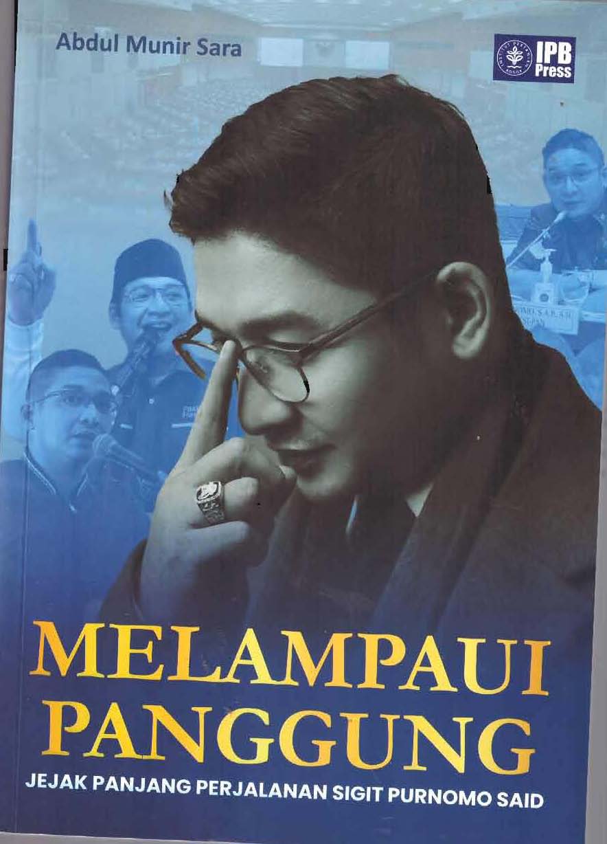 Melampaui Panggung :  Jejak Panjang Perjalanan Sigit Purnomo Said / Abdul Munir Sara