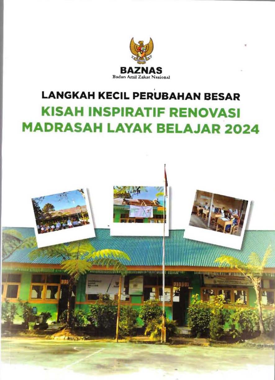 Langkah Kecil Perubahan Besar :  Kisah Inspiratif Renovasi Madrasah Layak Belajar 2024 / Yuli Triyuliani; Marwan Hadid