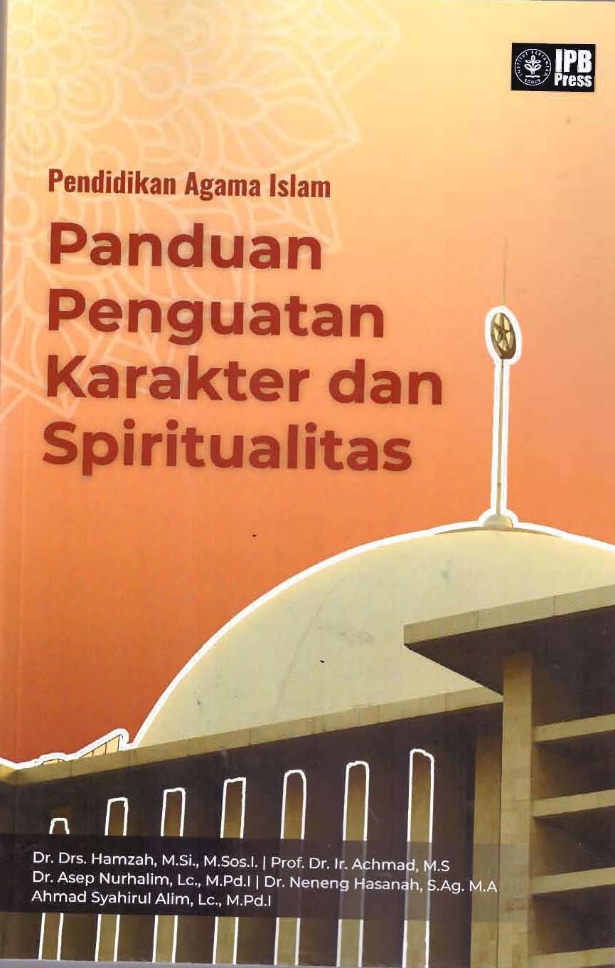 Pendidikan Agama Islam :  Panduan Penguatan Karakter dan Spiritualitas / Hamzah; Achmad; AsepNurhalimah [dan 2 lainya]