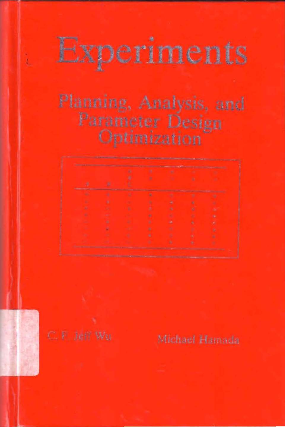 Experiments Planning,Analysis,and Parameter design Optimization / C. F. Jeff Wu ; Michael Hamada