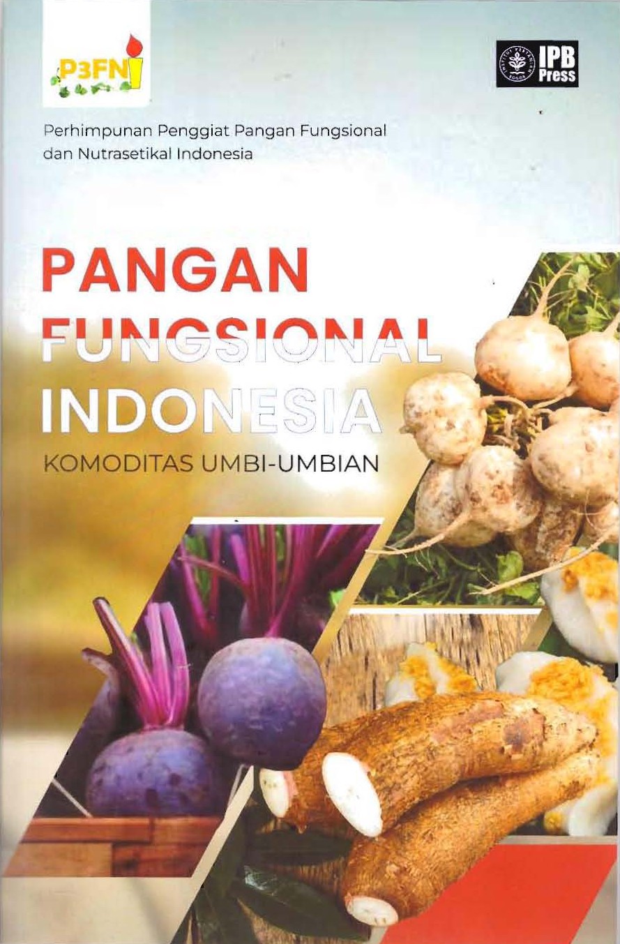 Pangan Fungsional Indonesia Komoditas Umbi-Umbian / Hanny Wijaya; Adolf Jan Nexson Parhusip; Dwiarti Rachma Nuramalia [ dan 3 lainnya ]