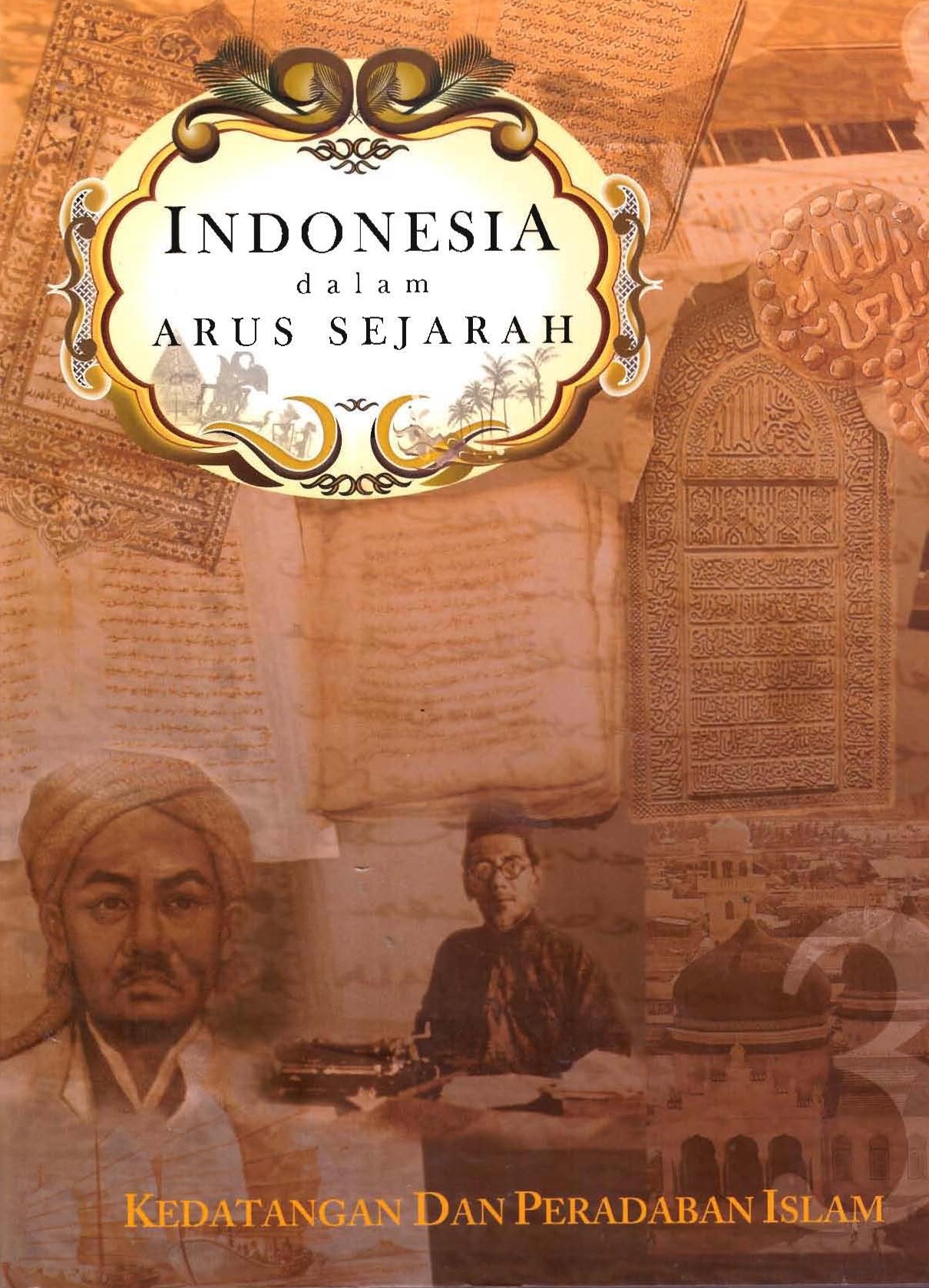 Indonesia dalam Arus Sejarah 3 :  Kedatangan dan Peradaban Islam / Abdul Hadi; Achmad Syahid; Badri Yatim [Dan 9 Lainnya]