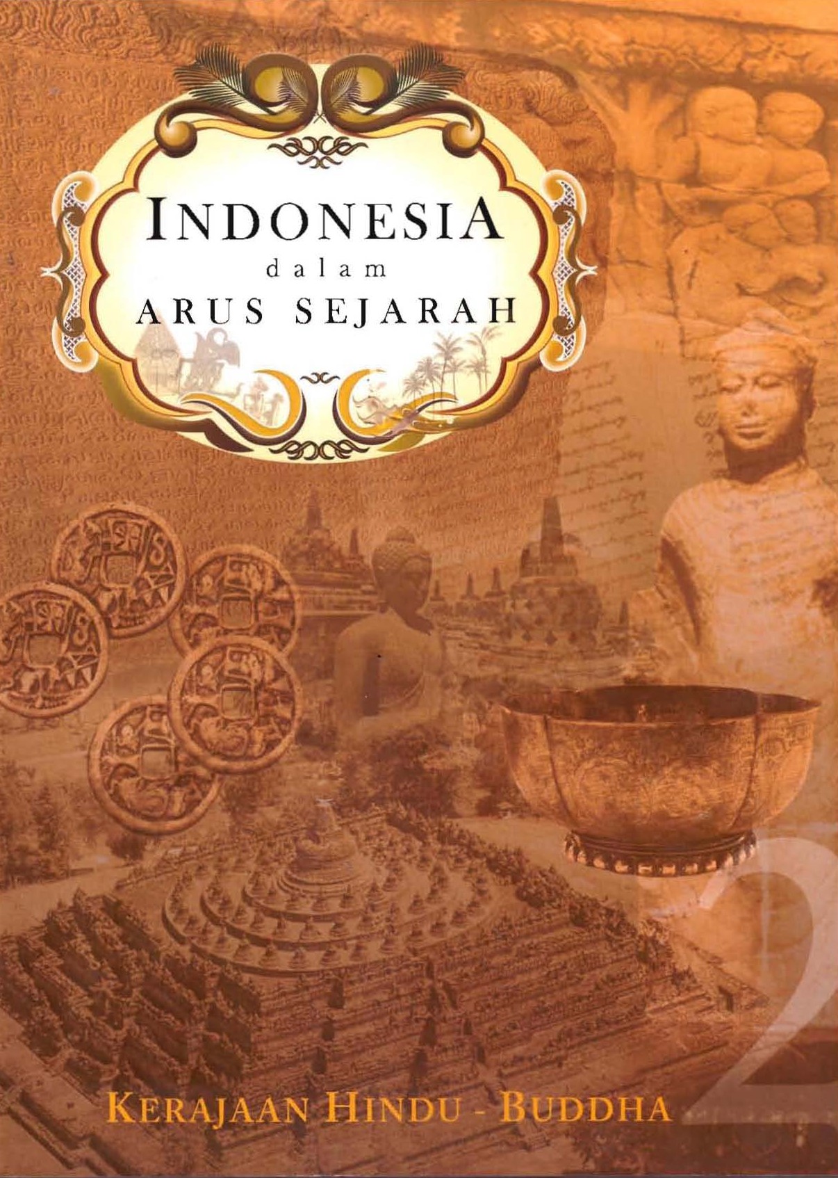 Indonesia Dalam Arus Sejarah 2 :  Kerajaan Hindu-Buddha / Agus Aris Munandar; Bambang Budi Utomo; Edhie Wurjantoro [ Dan 8 Lainnya]
