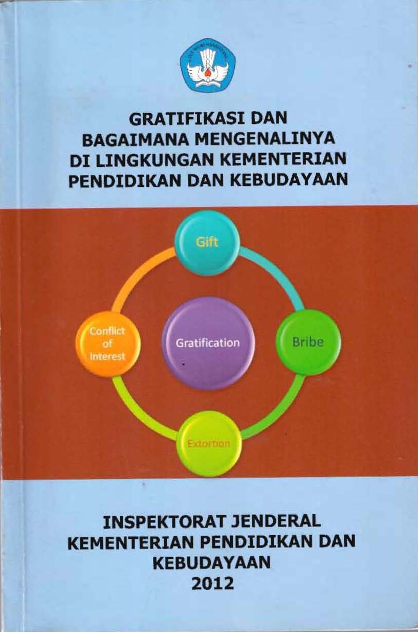 Gratifikasi Dan Bagaimana Mengenalinya Di Lingkungan Kementerian Pendidikan Dan Kebudayaan / Muhaswad Dwiyanto; Pandji Dwi Prasetyo; Minto Waluyo