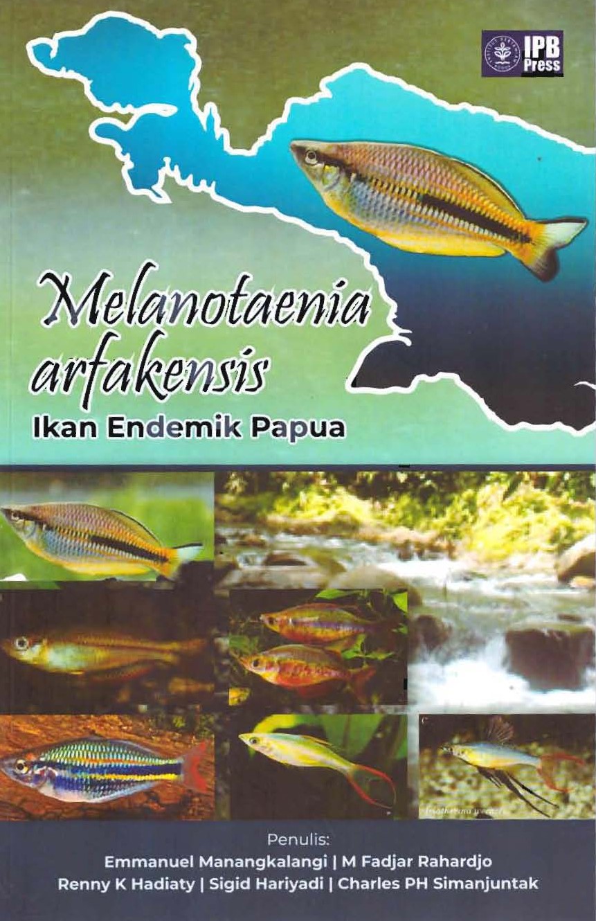 Melanotaenia Arfakensis :  Ikan Endemik Papua / Emmanuel Manangkalangi; M Fadjar Rahardjo Renny K Hadiaty; Sigid Hariyadi; Charles PH Simanjuntak