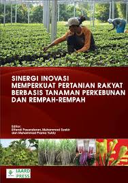 Sinergi inovasi memperkuat pertanian rakyat berbasis tanaman perkebunan dan rempah-rempah / Editor Effendi Pasandaran; Muhammad Syakir; Muhammad Prama Yufdy