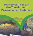 Diversifikasi pangan dan transformasi pembangunan pertanian / Editor Ariani Mewa; Kedi Suradisastra; Nono Sutrisno Saad; Rahmat Hendayana; Haryono Soeparno; Effendi Pasandaran
