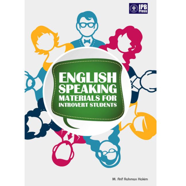 English Speaking Materials for Introvert Students :  BAsed on Cooperatif Learning / M Arif Rahman Hakim