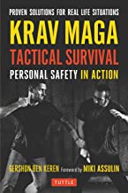 Krav Maga Tactical Survival :  Personal safety in action / Gershon Ben Keren
