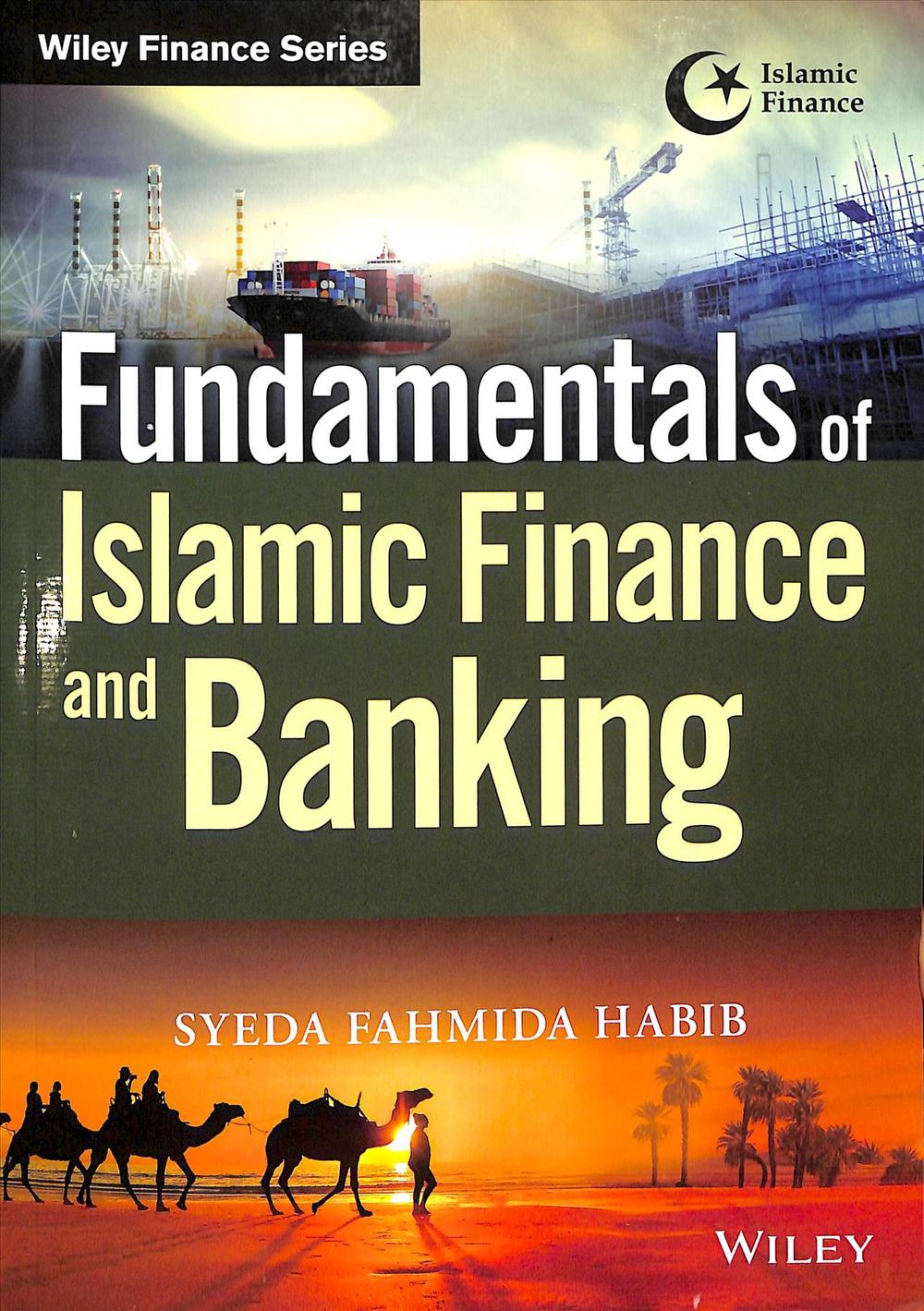 Fundamentals of Islamic Finance and Banking / Syeda Fahmida Habib