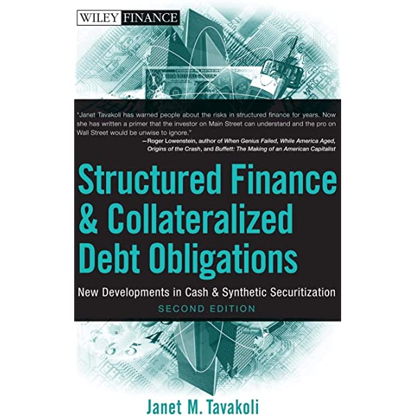 Structured Finance and Collateralized Debt Obligations :  New Developments in Cash and Synthetic Securitization / Janet M. Tavakoli