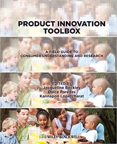 Product Innovation Toolbox :  A Field Guide to Consumer Understanding and Research