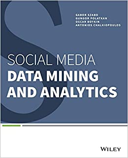 Social Media Data Mining and Analytics / Gabor Szabo