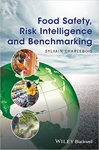 Food Safety, Risk Intelligence and Benchmarking / Sylvain Charlebois