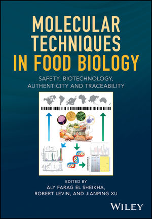 Molecular Techniques in Food Biology :  Safety, Biotechnology, Authenticity and Traceability