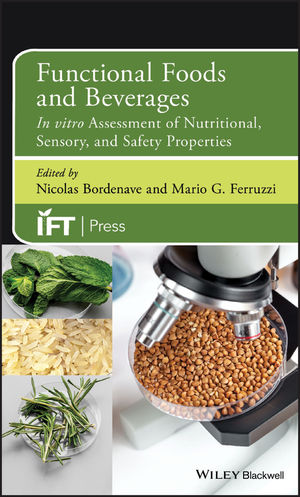 Functional Foods and Beverages :  In Vitro Assessment of Nutritional, Sensory, and Safety Properties