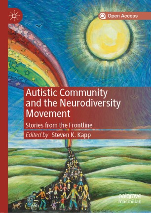 Autistic Community and the Neurodiversity Movement :  Stories from the Frontline / Edited by Kapp, Steven K.